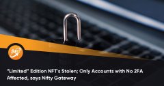 NFT的“限量版”被盗； Nifty Gateway暗示，仅不影响2F