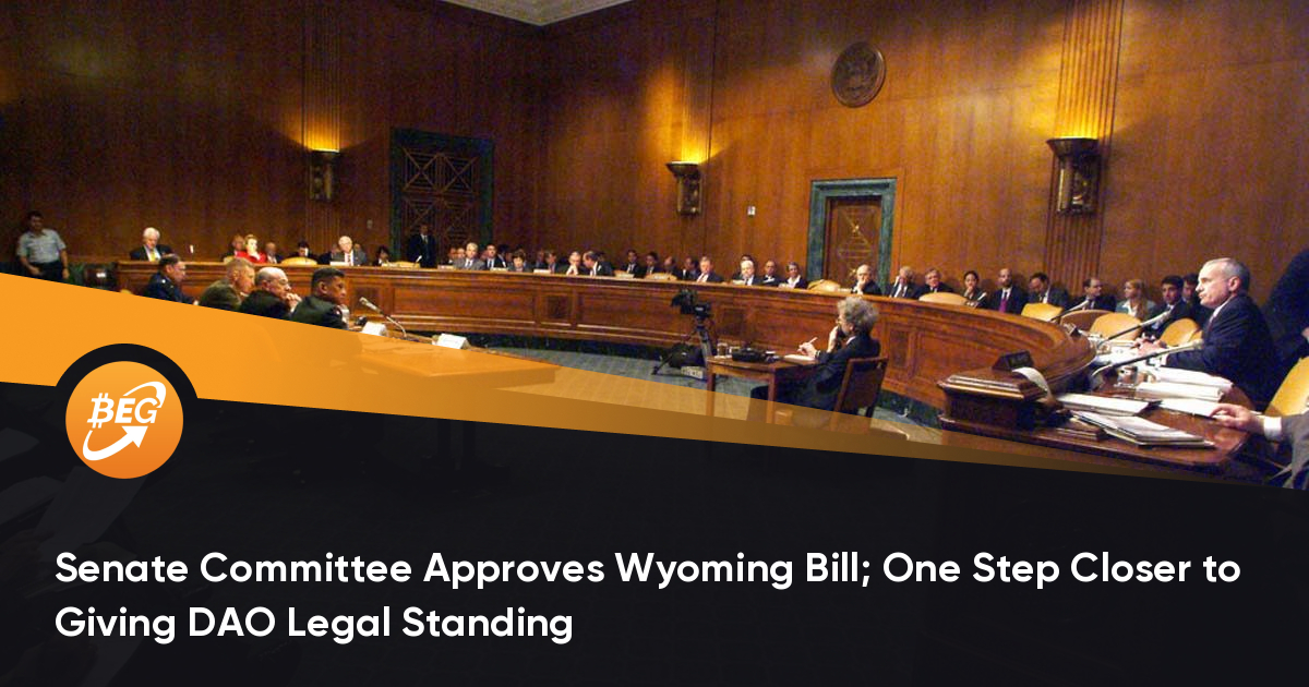 参议院委员会答应《怀俄明州法案》； 进一步提高DAO的执法地位