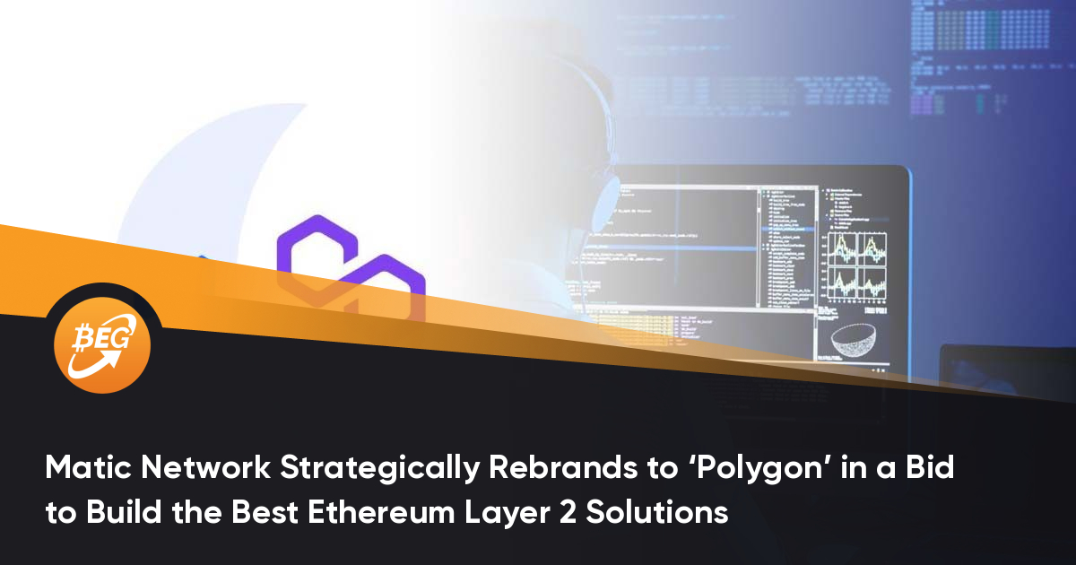 Matic Network竞标将品牌更名为“ Polygon”，以构建最佳的以太坊第2层治理方案