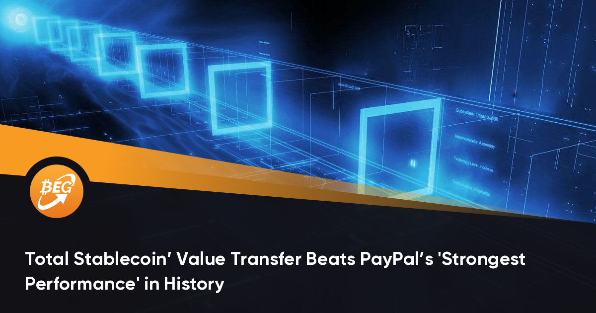 Total Stablecoin的价钱转移击败了PayPal的“最强劲暗示”