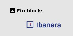 Ibanera将利用Fireblocks举办安详的加密处事打点?CryptoN