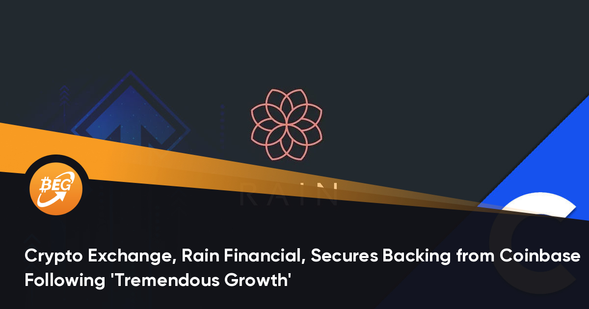 加密买卖所，Rain Financial在“复杂增长”之后获得Coinbase的支持