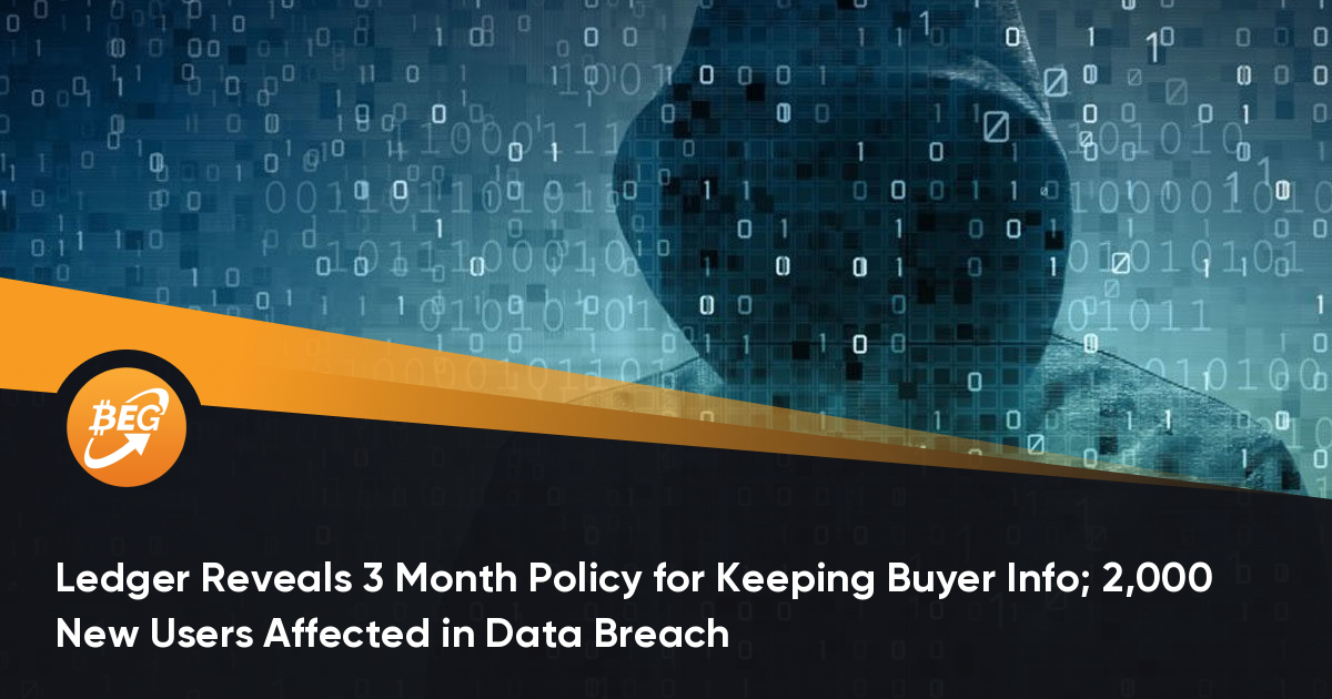 Ledger宣布了生存买家信息的3个月政策； 2,000名新用户受到数据泄露的影响