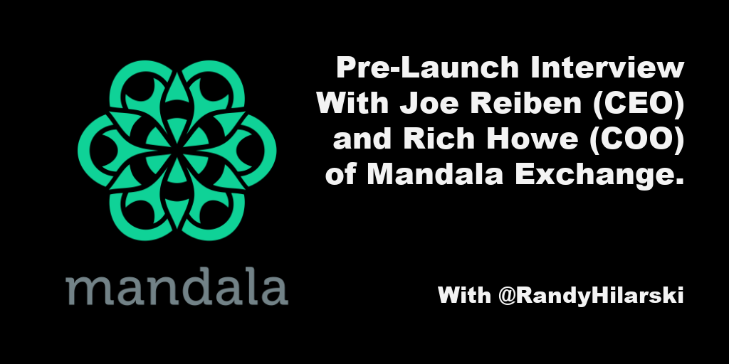 推出前对Mandala Exchange的CEO Joe Reiben和Rich Howe（COO）的专访。
