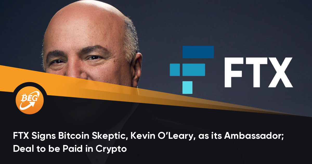 FTX 签约比特币猜忌论者凯文·奥利里 (Kevin O#8217;Leary) 为其大使； 以加密货币支