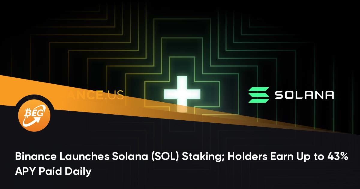 币安倡导Solana（SOL）抵押; 持有者每天可获得高达43％的APY付费