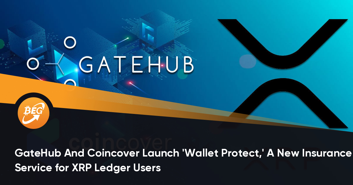GateHub和Coincover推出“钱包呵护”，这是一种针对XRP分类帐用户的新保险办事